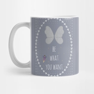 Be what you want Mug